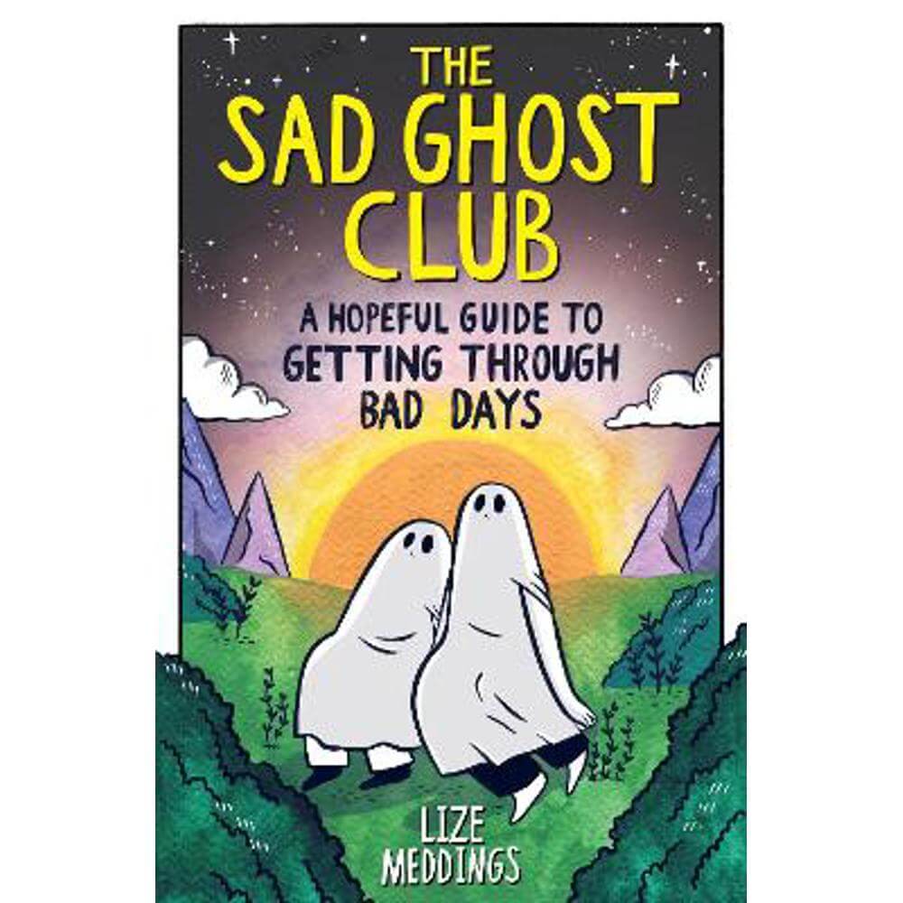 The Sad Ghost Club: A Hopeful Guide to Getting Through Bad Days (Paperback) - Lize Meddings